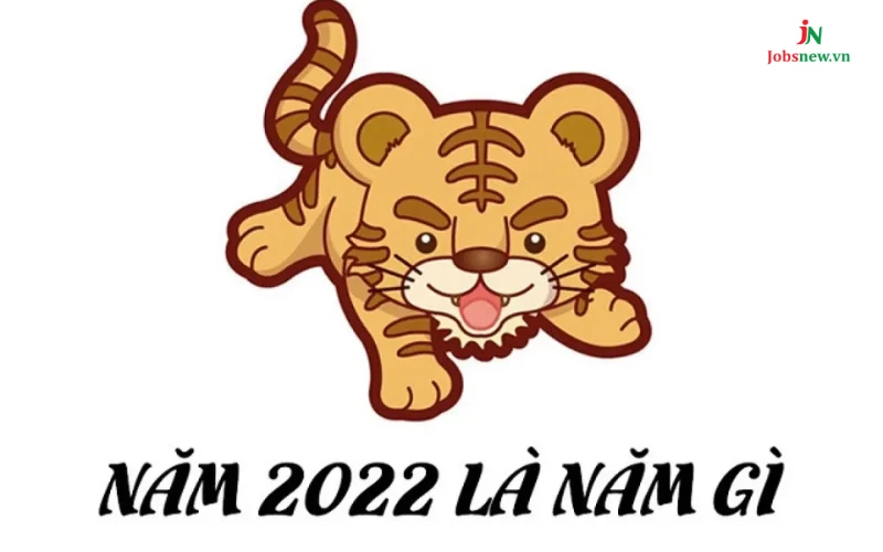 Năm 2022 là năm gì?