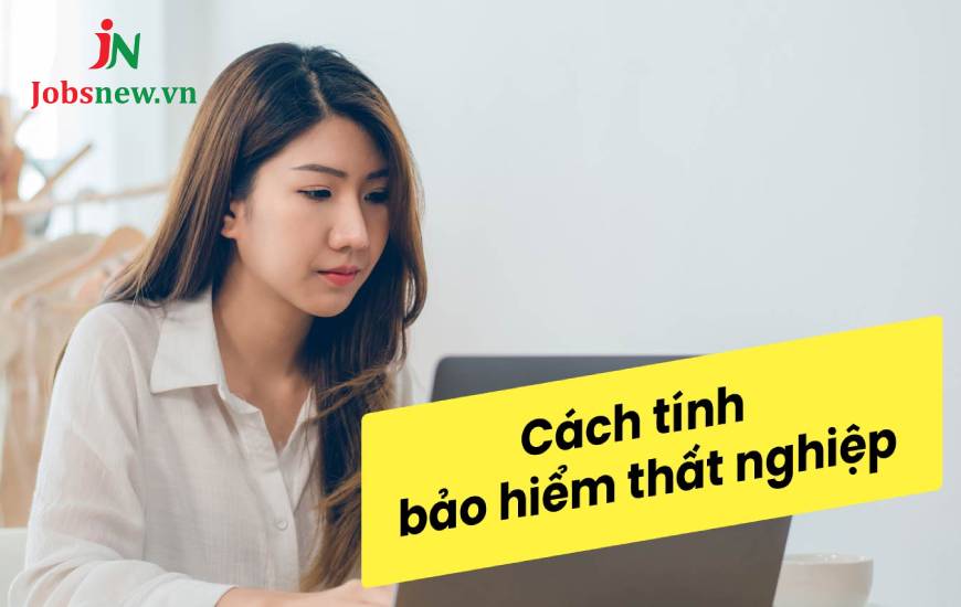 cách tính bảo hiểm thất nghiệp