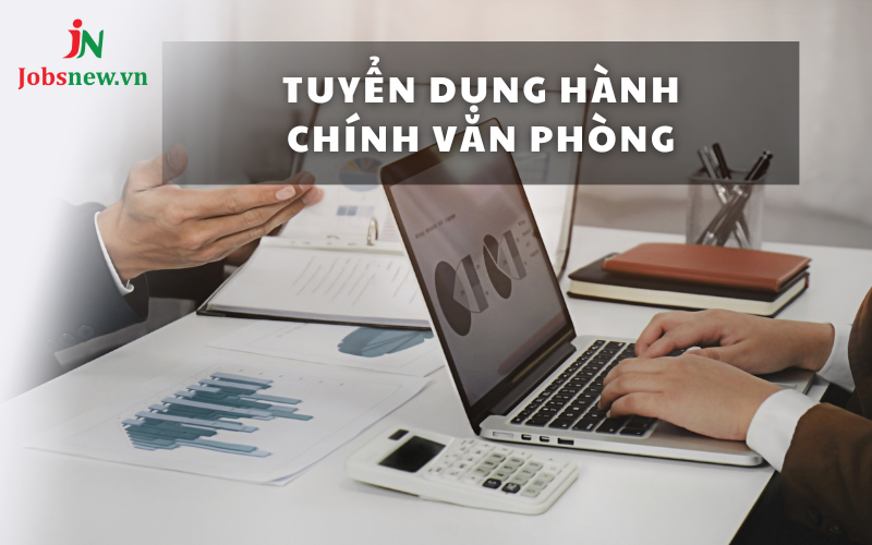 Tuyển dụng hành chính văn phòng