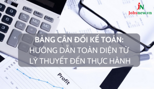 Bảng cân đối kế toán: hướng dẫn toàn diện từ lý thuyết đến thực hành