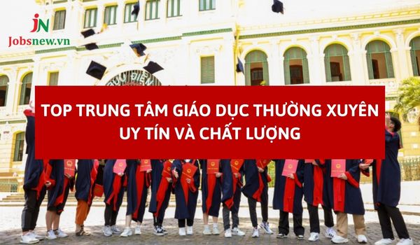 các trung tâm giáo dục thường xuyên uy tín