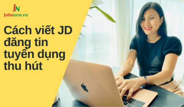 cách viết jd tuyển dụng