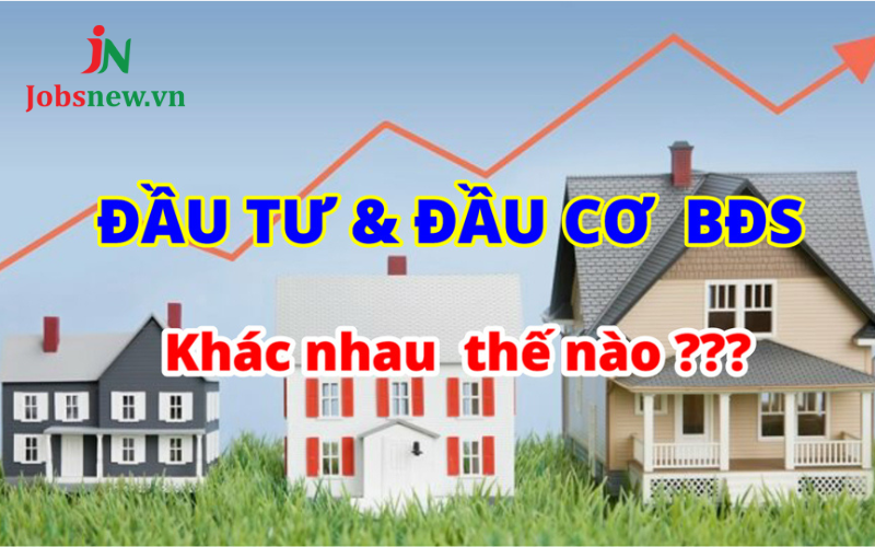 Đầu tư và đầu cơ khác nhau như thế nào