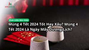 Mùng 4 Tết 2024 Tốt Hay Xấu? Mùng 4 Tết 2024 Là Ngày Mấy Dương Lịch?