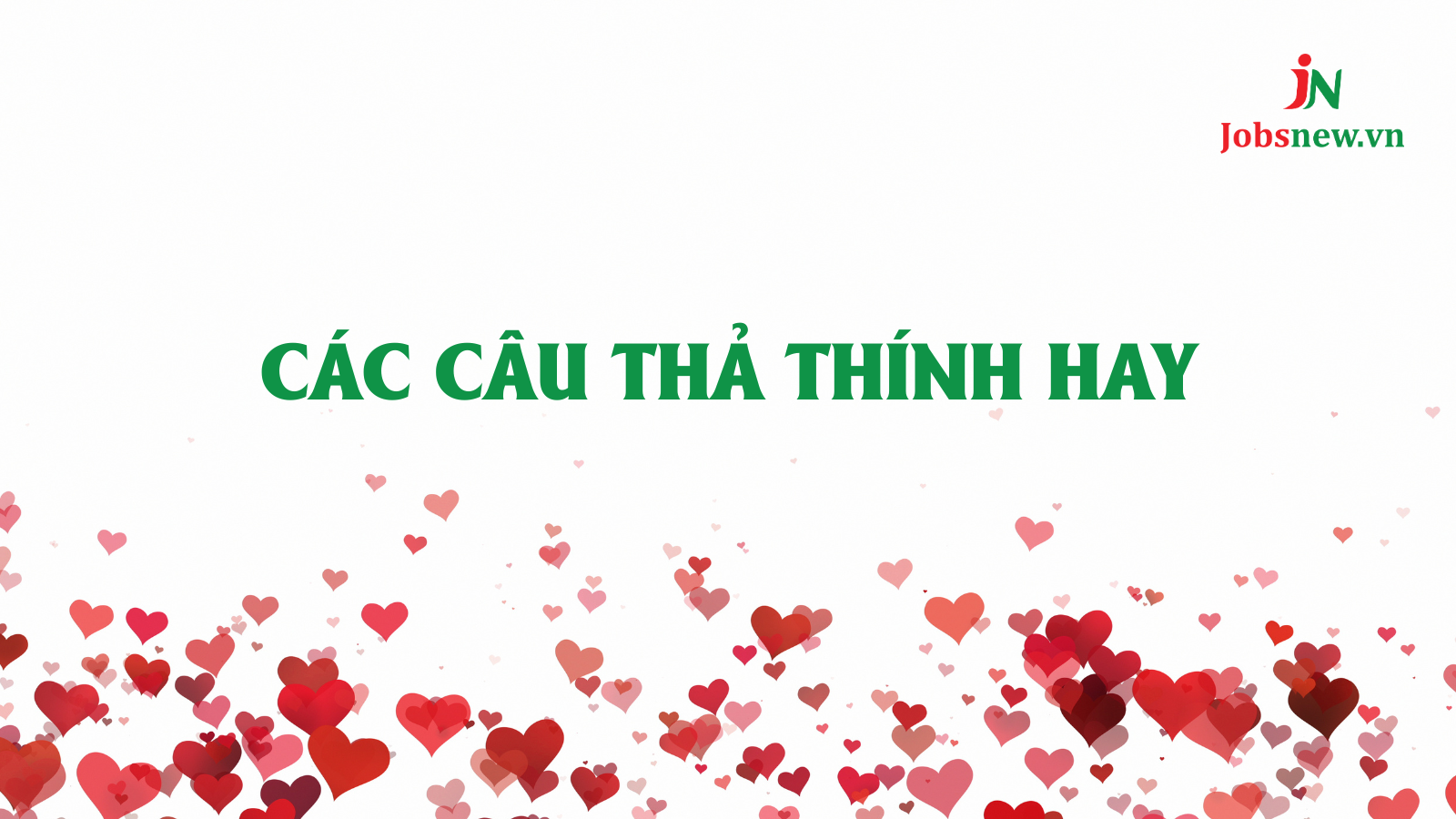 CÁC CÂU THẢ THÍNH HAY