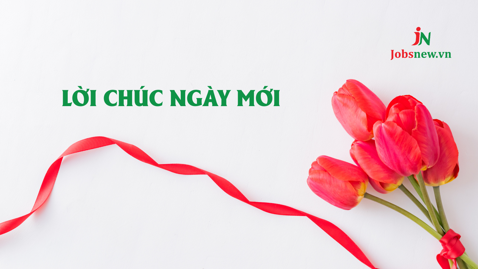 LỜI CHÚC NGÀY MỚI