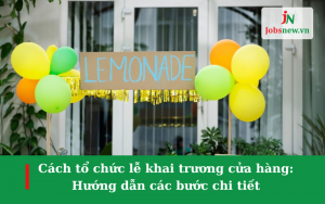 cách tổ chức lễ khai trương cửa hàng, lễ khai trương, lễ khai trương cửa hàng, tổ chức khai trương cửa hàng, cách tổ chức khai trương cửa hàng