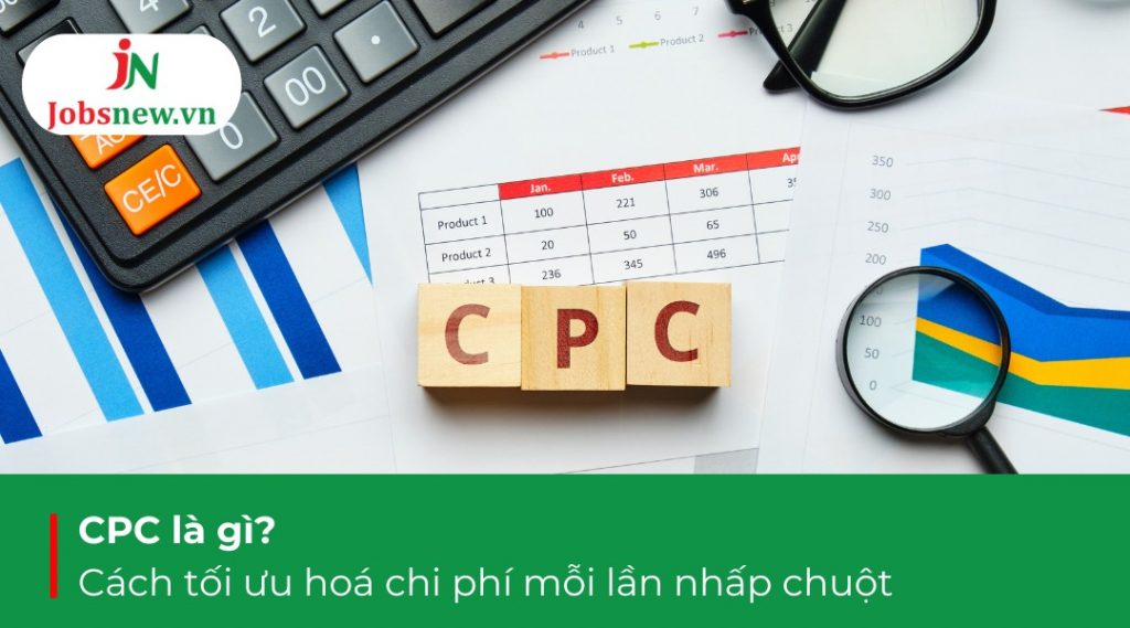 CPC là gì, chỉ số cpc là gì, cpc trong quảng cáo là gì, cpc trung bình là gì, cpc cpm là gì