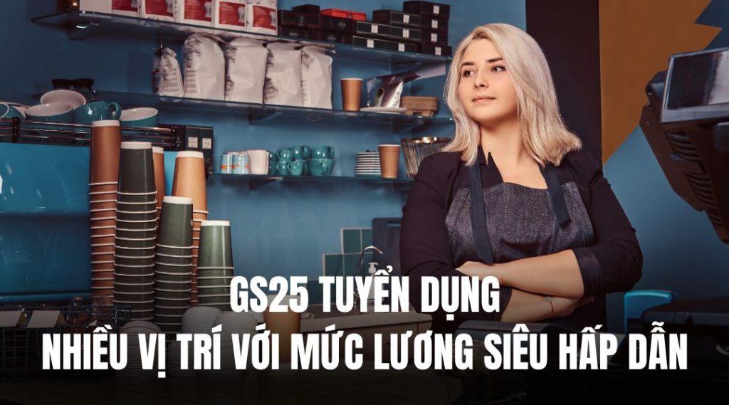 gs25 tuyển dụng