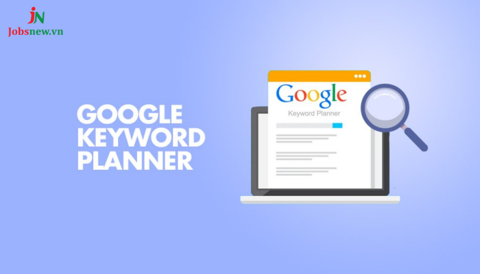 Phần mềm Google Keyword Planner