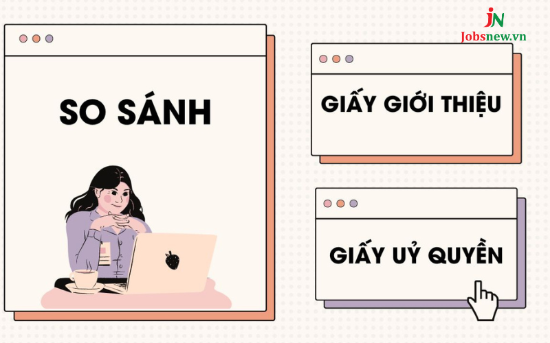 So sánh giấy giới thiệu và giấy ủy quyền