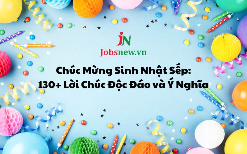 chúc mừng sinh nhật sếp