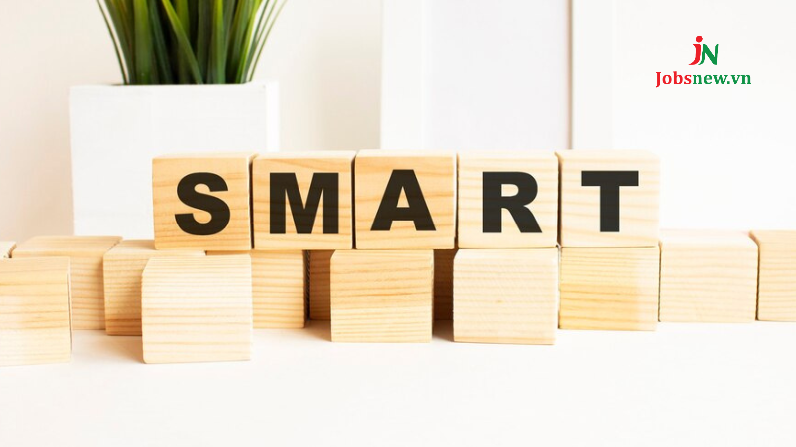 SMART, SMART là gì, nguyên tắc SMART, mục tiêu SMART là gì, nguyên tắc SMART là gì