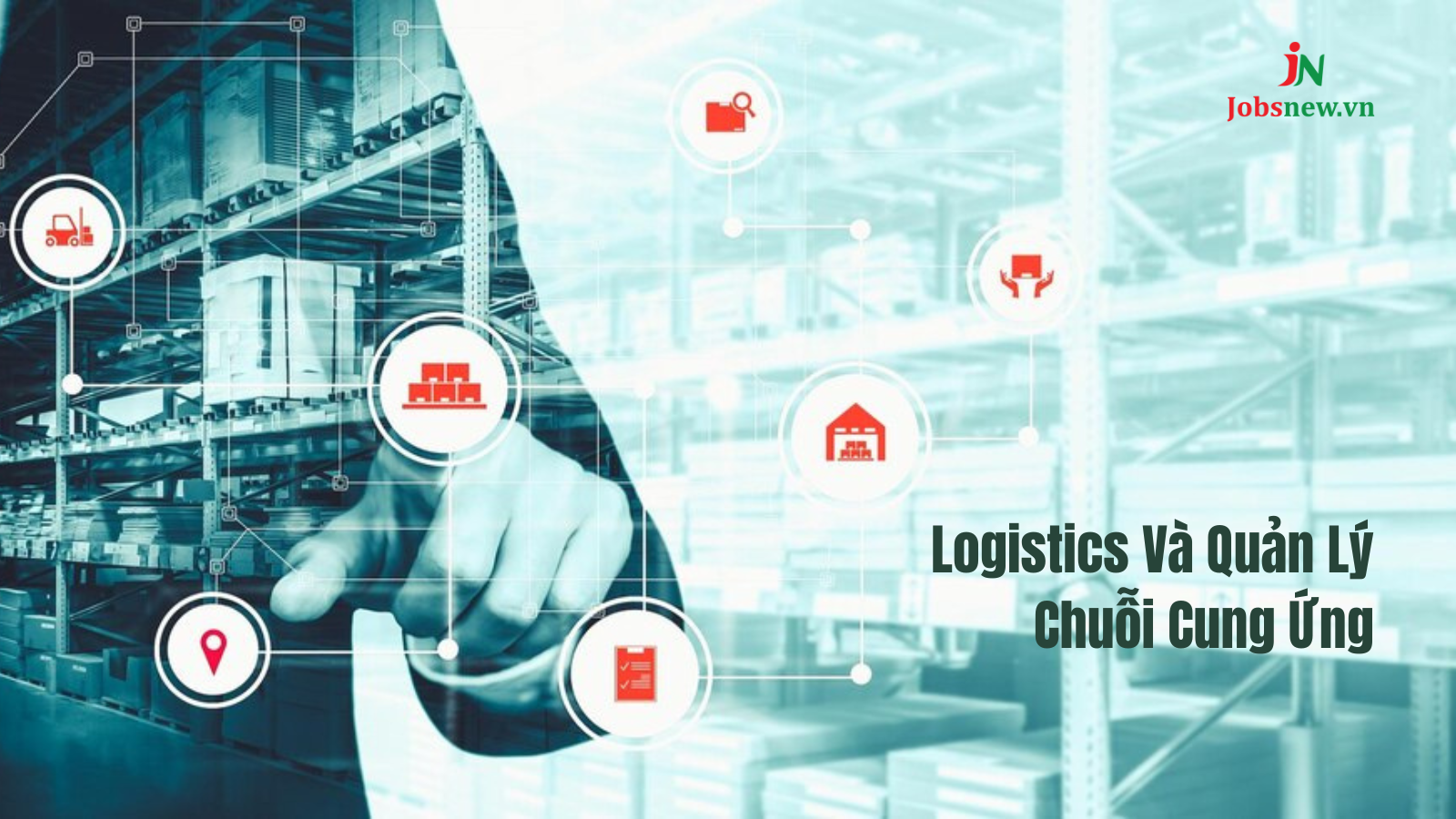 ngành logistics và quản lý chuỗi cung ứng, mã ngành logistics và quản lý chuỗi cung ứng, ngành logistics và quản lý chuỗi cung ứng là gì, ngành logistics và quản lý chuỗi cung ứng điểm chuẩn, logistics và quản lý chuỗi cung ứng là gì