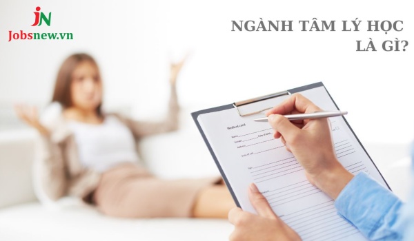 Ngành tâm lý học là gì?