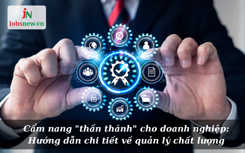 Quản lý chất lượng là tổng hợp các công việc lên kế hoạch, tổ chức và giám sát đảm bảo sản phẩm đầu ra đạt chất lượng