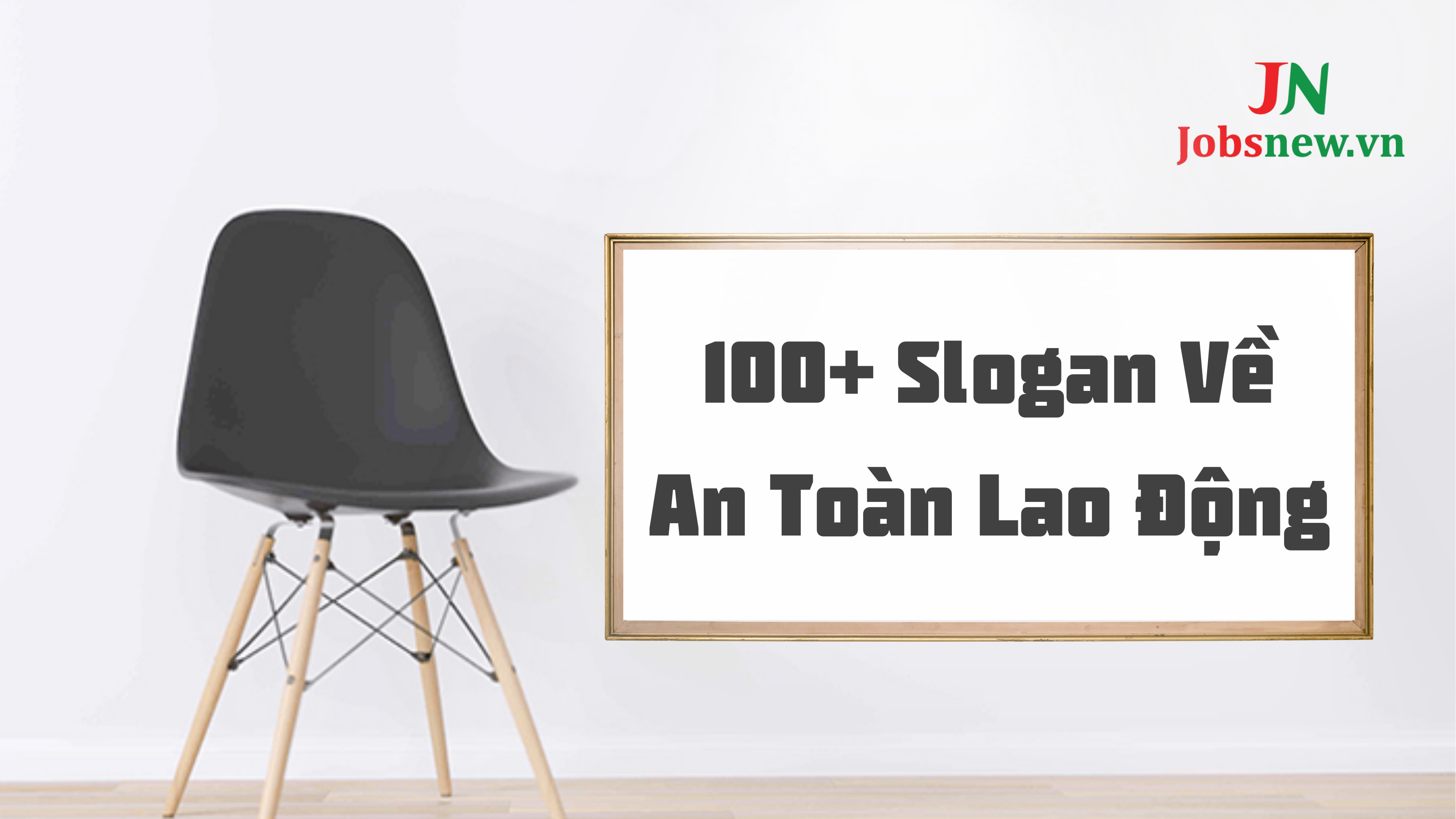 Tổng hợp 100+ Slogan về an toàn lao động