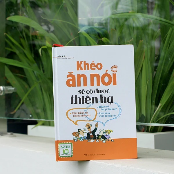 "Khéo ăn khéo nói sẽ có được thiên hạ" - Trác Nhã