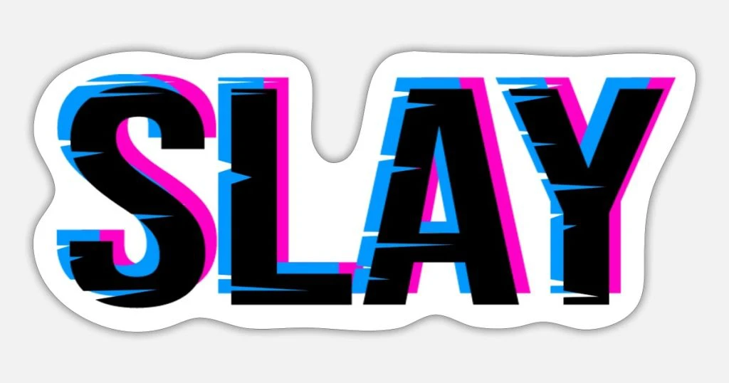 Slay là gì? Bật mí ngôn ngữ của giới trẻ
