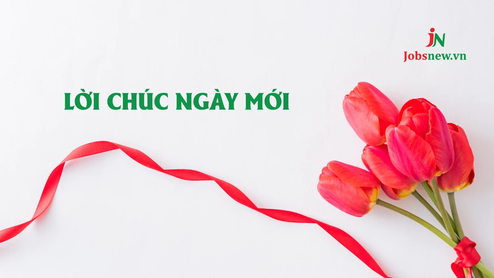 LỜI CHÚC NGÀY MỚI