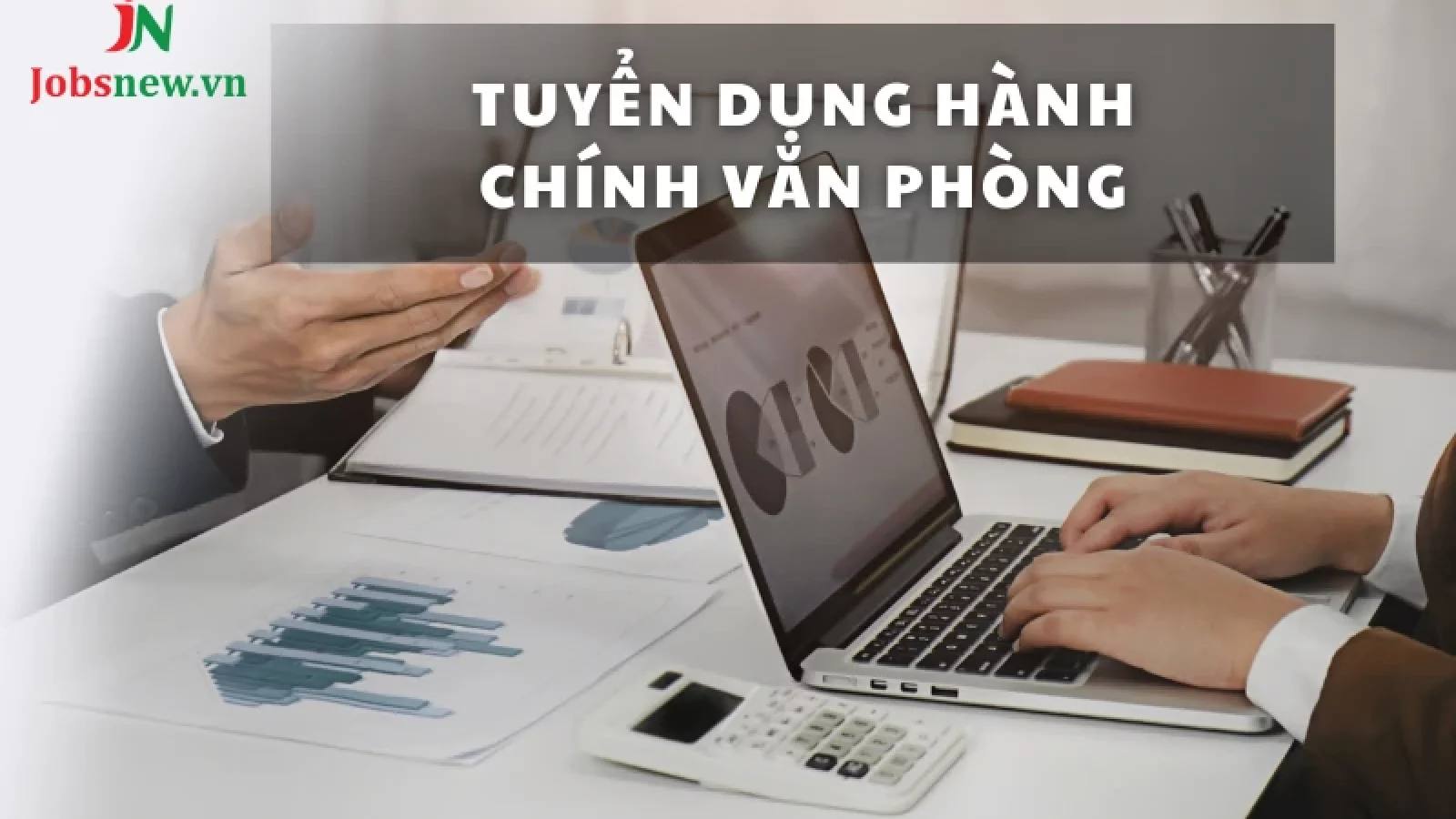 Tuyển dụng hành chính văn phòng