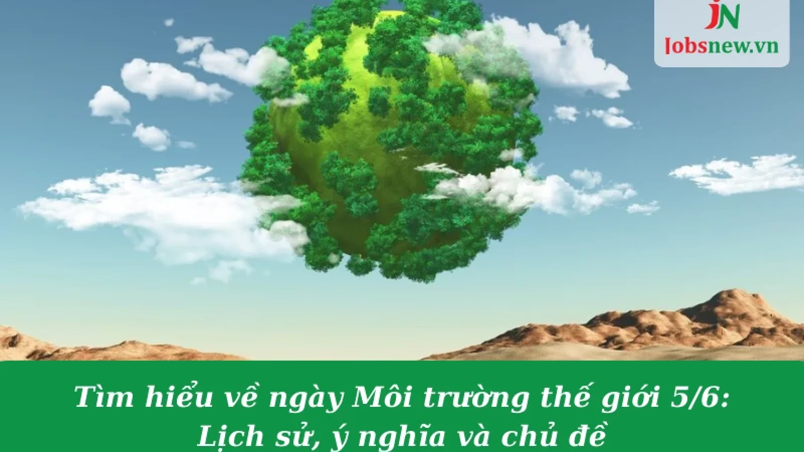 ngày môi trường thế giới, ngày môi trường thế giới là ngày nào, ngày môi trường thế giới là ngày nào sau đây, hưởng ứng ngày môi trường thế giới, ngày môi trường thế giới là ngày