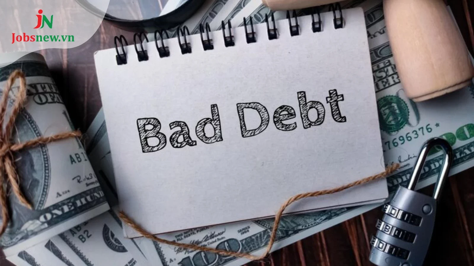 nợ xấu là gì, tỷ lệ bao phủ nợ xấu là gì, nợ xấu cic là gì, nợ xấu tiếng anh là gì, nợ xấu nhóm 2 là gì