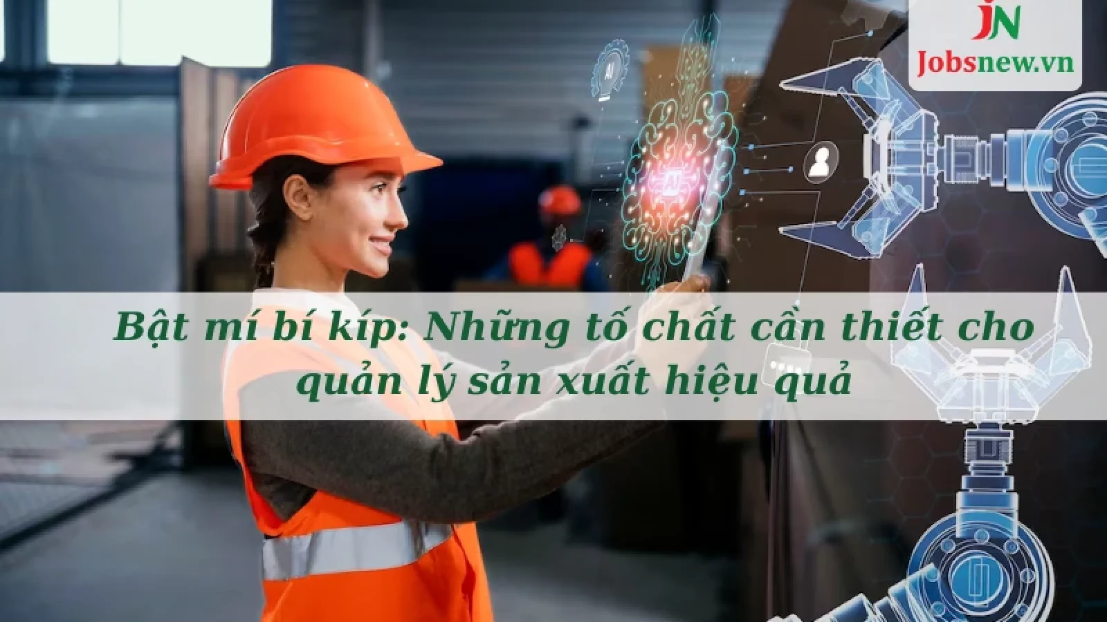 quản lý sản xuất, việc làm quản lý sản xuất, mô tả công việc quản lý sản xuất, công việc của quản lý sản xuất, công việc quản lý sản xuất